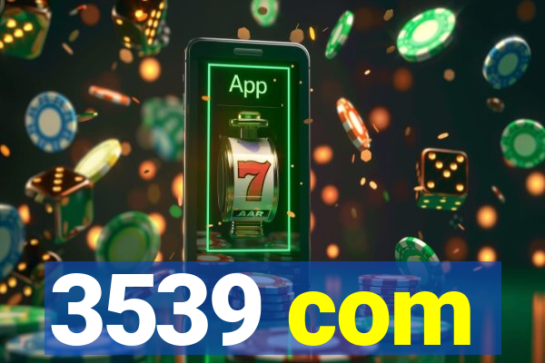 3539 com